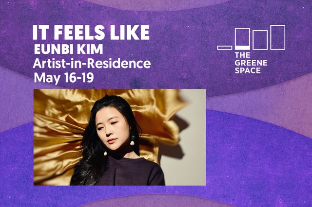 The Greene Space Presents: Eunbi Kim in Residence: It Feels Like